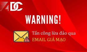 Cảnh báo tấn công lừa đảo qua email giả mạo