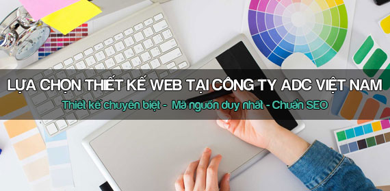 Lời khẳng định thiết kế web Chuyên nghiệp & Uy tín của ADC Việt Nam