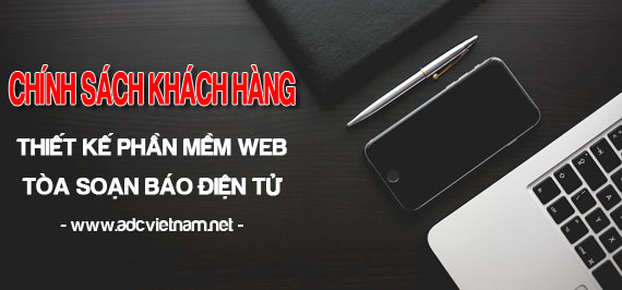 Chính sách khách hàng khi thiết kế phần mềm website tòa soạn báo điện tử tại ADC Việt Nam