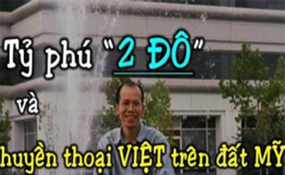 Tỷ phú “2 đô” và huyền thoại Việt trên đất Mỹ